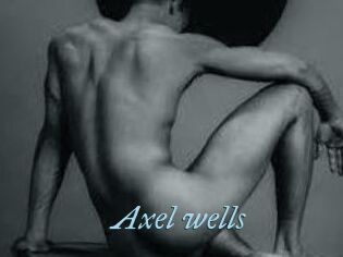 Axel_wells