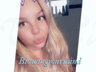 Blowingyourmind
