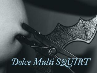 Dolce_Multi_SQUIRT