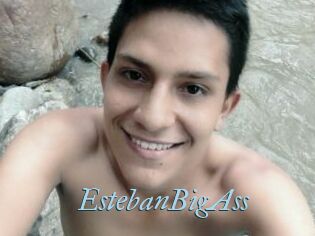 EstebanBigAss