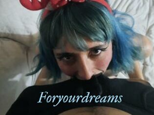 Foryourdreams