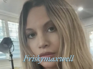 Friskymaxwell