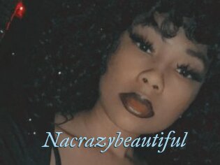 Nacrazybeautiful