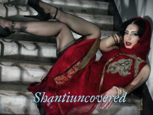 Shantiuncovered