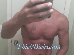 ThickDick2cum