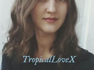 TropicalLoveX