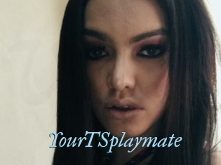 YourTSplaymate